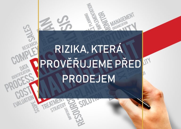 VIDEO – RIZIKA, KTERÁ ZJIŠŤUJEME PŘED PRODEJEM